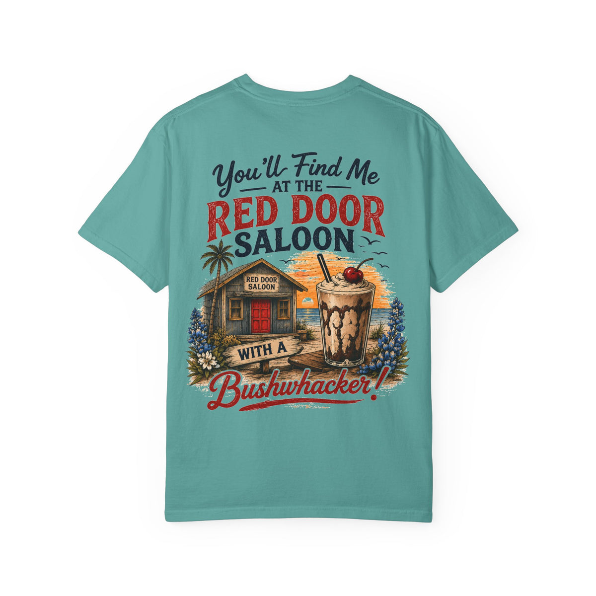 Red Door Saloon T‑Shirt — "You’ll Find Me at the Red Door Saloon with a Bushwhacker"